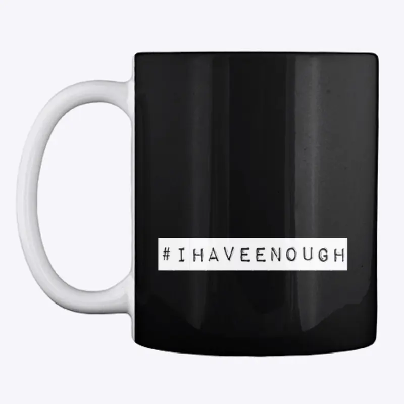 #ihaveenough